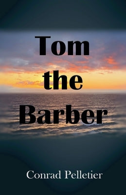 Tom the Barber by Pelletier, Conrad