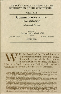 The Documentary History of the Ratification of the Constitution, Volume 16: Commentaries on the Constitution, Public and Private: Volume 4, 1 February by Kaminski, John P.