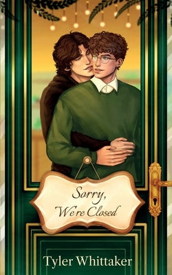 Sorry, We're Closed by Whittaker, Tyler