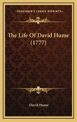 The Life Of David Hume (1777) by Hume, David