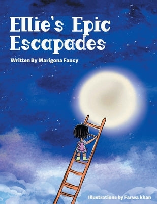 Ellie's Epic Escapades by Fancy, Marigona
