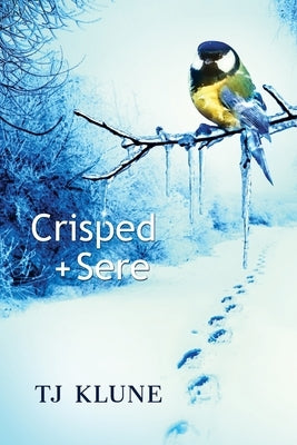 Crisped + Sere by Klune, Tj