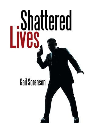 Shattered Lives by Sorenson, Gail