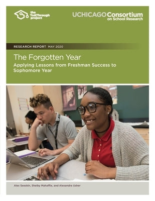 The Forgotten Year: Applying Lessons from Freshman Success to Sophomore Year by Mahaffie, Shelby