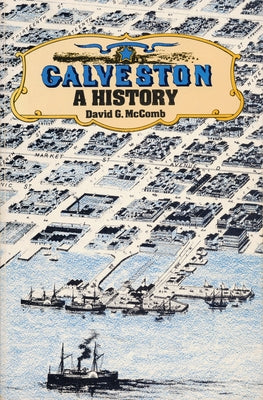 Galveston: A History by McComb, David G.