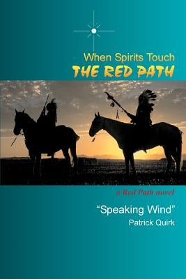When Spirits Touch the Red Path: a Red Path Novel by Quirk, Patrick T.