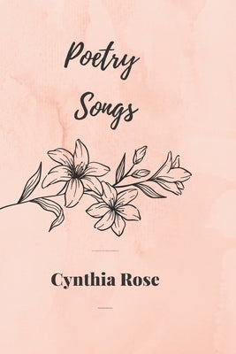 Poetry Songs by Rose, Cynthia