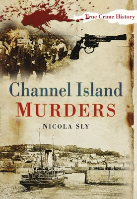 Channel Island Murders by Sly, Nicola