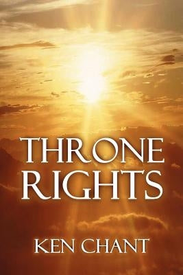 Throne Rights by Chant, Ken