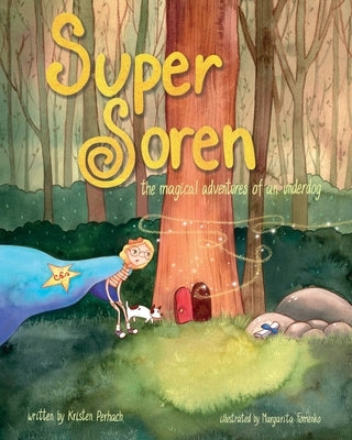 Super Soren: The Magical Adventures of an Underdog by Perhach, Kristen