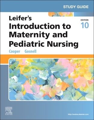 Study Guide for Leifer's Introduction to Maternity and Pediatric Nursing by Cooper, Kim