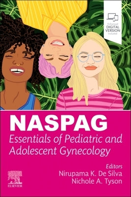 Naspag Principles & Practice of Pediatric and Adolescent Gynecology by de Silva, Nirupama