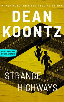 Strange Highways and Other Stories by Koontz, Dean