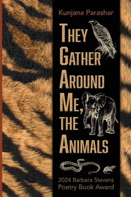 They Gather Around Me, the Animals by Parashar, Kunjana