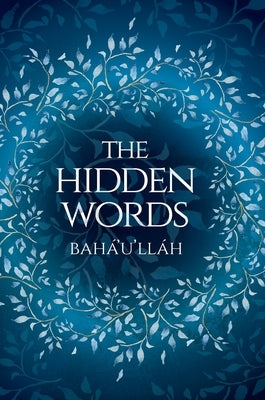 The Hidden Words by Baha'u'llah (Illustrated Bahai Prayer Book) by Bahá'u'lláh