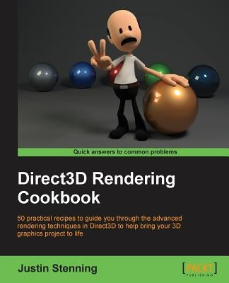 Direct3D Rendering Cookbook by Stenning, Justin