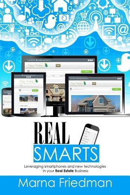 Real Smarts: Leveraging smartphones, social media and new technologies in your R by Friedman, Marna