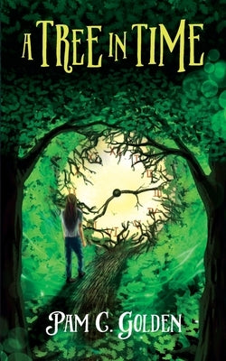 A Tree in Time by Golden, Pam C.