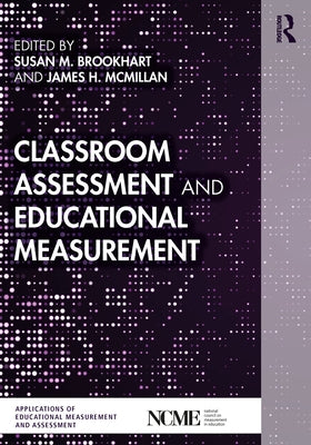 Classroom Assessment and Educational Measurement by Brookhart, Susan M.