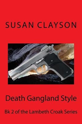 Death Gangland Style by Clayson, Susan