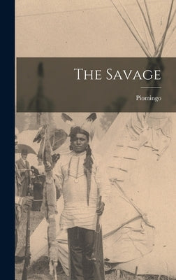 The Savage by Piomingo