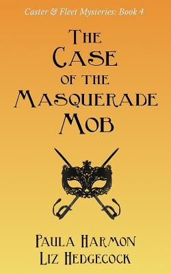 The Case of the Masquerade Mob by Hedgecock, Liz