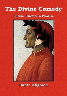 The Divine Comedy: Inferno, Purgatorio, Paradiso by Alighieri, Dante