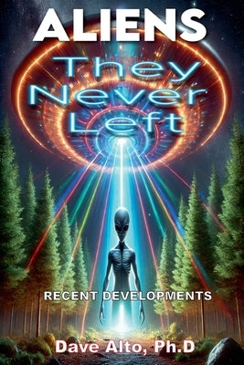 Aliens: They Never Left by Alto, Dave