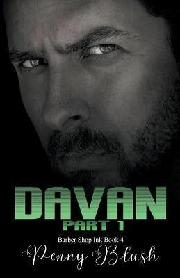 Barber Shop Ink Book 4: Davan Part 1 by Blush, Penny