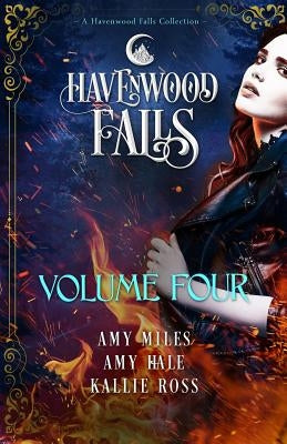 Havenwood Falls Volume Four: A Havenwood Falls Collection by Hale, Amy
