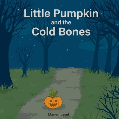 Little Pumpkin and the Cold Bones by Lyset, Manen