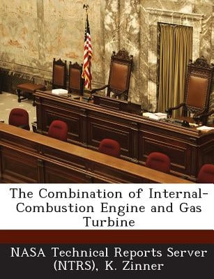 The Combination of Internal-Combustion Engine and Gas Turbine by Zinner, K.