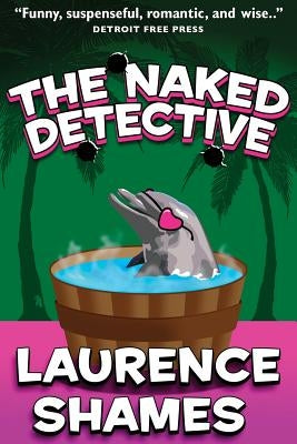 The Naked Detective by Shames, Laurence