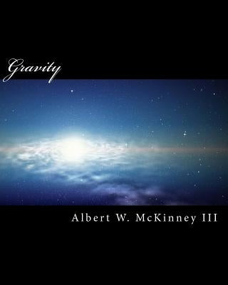 Gravity by McKinney III, Albert W.