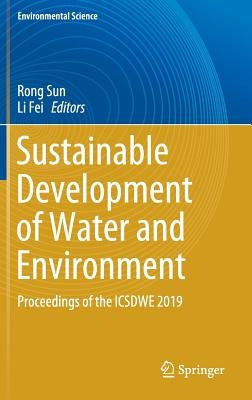 Sustainable Development of Water and Environment: Proceedings of the Icsdwe 2019 by Sun, Rong