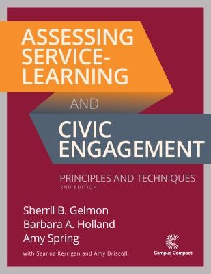 Assessing Service-Learning and Civic Engagement: Principles and Techniques by Gelmon, Sherril B.