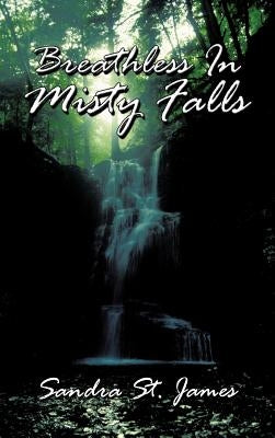Breathless in Misty Falls by Sandra St James