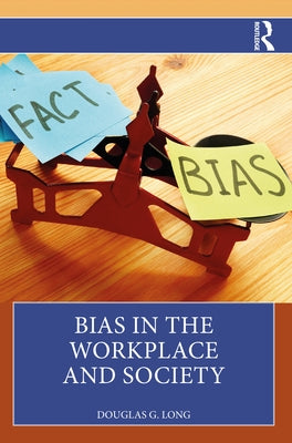 Bias in the Workplace and Society by Long, Douglas G.
