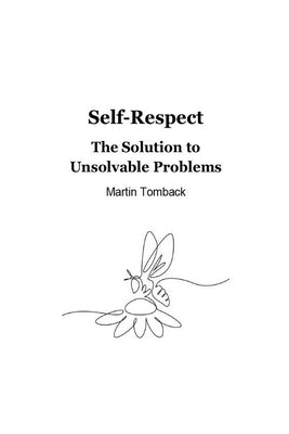 Self-Respect: The Solution to Unsolvable Problems by Tomback, Martin