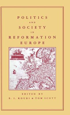 Politics and Society in Reformation Europe by Elton, G.