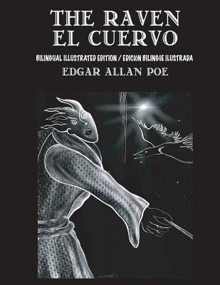 The Raven / El Cuervo - Bilingual Edition: English & Spanish Edition: New illustrated edition / Nueva edición bilingüe ilustrada en Español e Inglés by Cordido, Airam E.