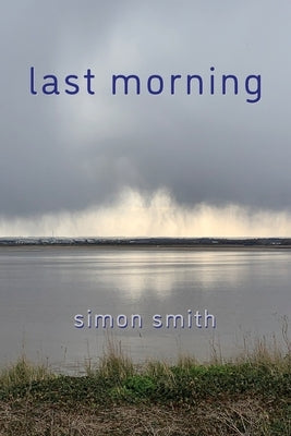 Last Morning by Smith, Simon