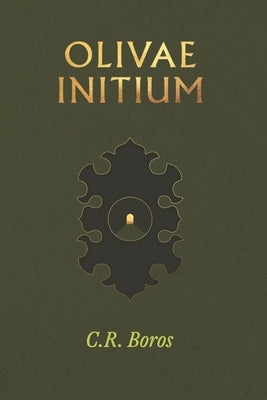 Olivae Initium by Boros, C. R.
