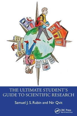 The Ultimate Student's Guide to Scientific Research by Rubin, Samuel J. S.