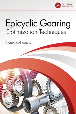 Epicyclic Gearing: Optimization Techniques by G, Chandrasekaran