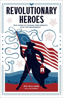 Revolutionary Heroes by Williams, Pat