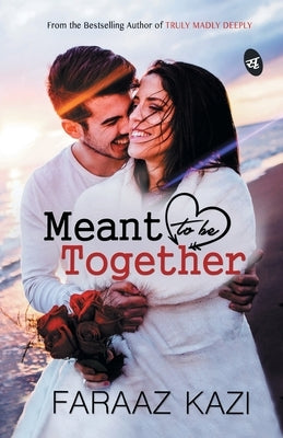 Meant to be Together by Kazi, Faraaz