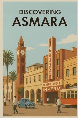 Discovering Asmara by Avallone, Marcello