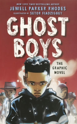 Ghost Boys: The Graphic Novel by Rhodes, Jewell Parker