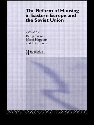 The Reform of Housing in Eastern Europe and the Soviet Union by Hegedus, Jozsef